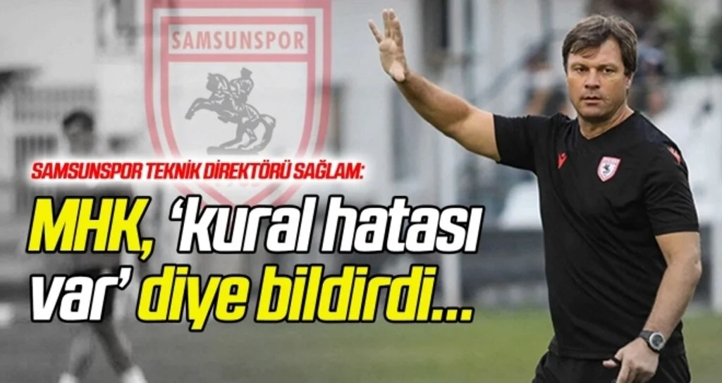 Ertuğrul Sağlam: MHK maçta kural hatası yapıldığını TFF’ye bildirdi