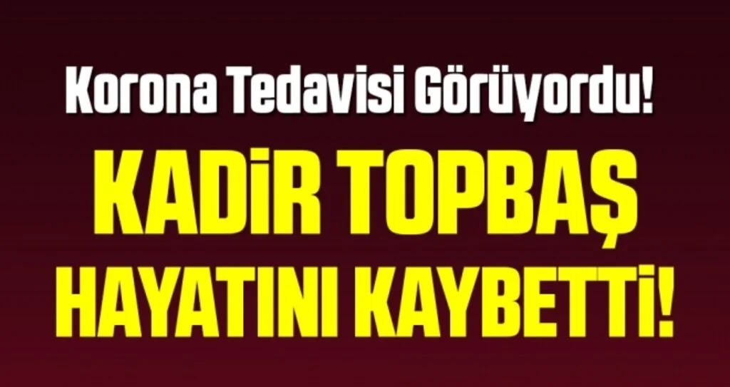 Eski İstanbul Büyükşehir Belediye Başkanı Kadir Topbaş hayatını kaybetti