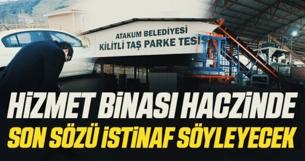 Hizmet binası haczinde son sözü istinaf söyleyecek