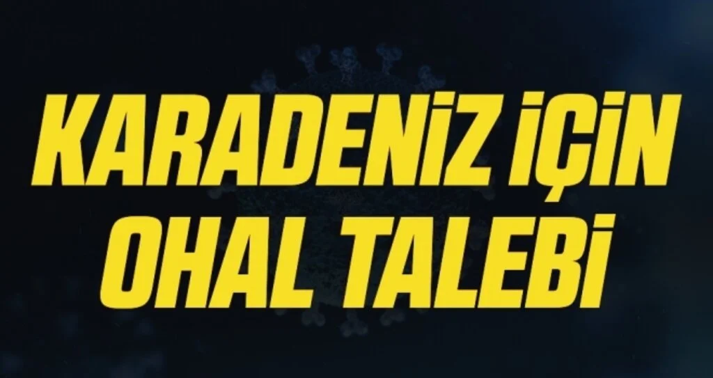Karadeniz için OHAL talebi