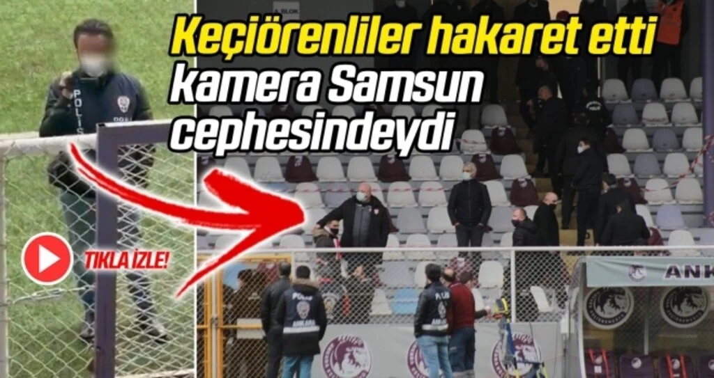 Keçiörenliler Hakaret Etti Kamera Samsun Cephesindeydi!