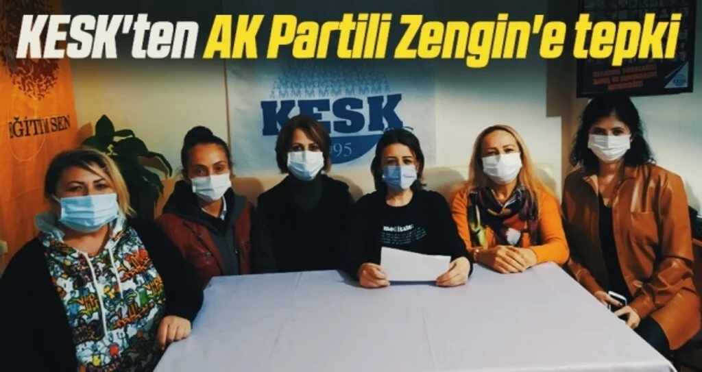 KESK'ten AK Partili Zengin'e tepki