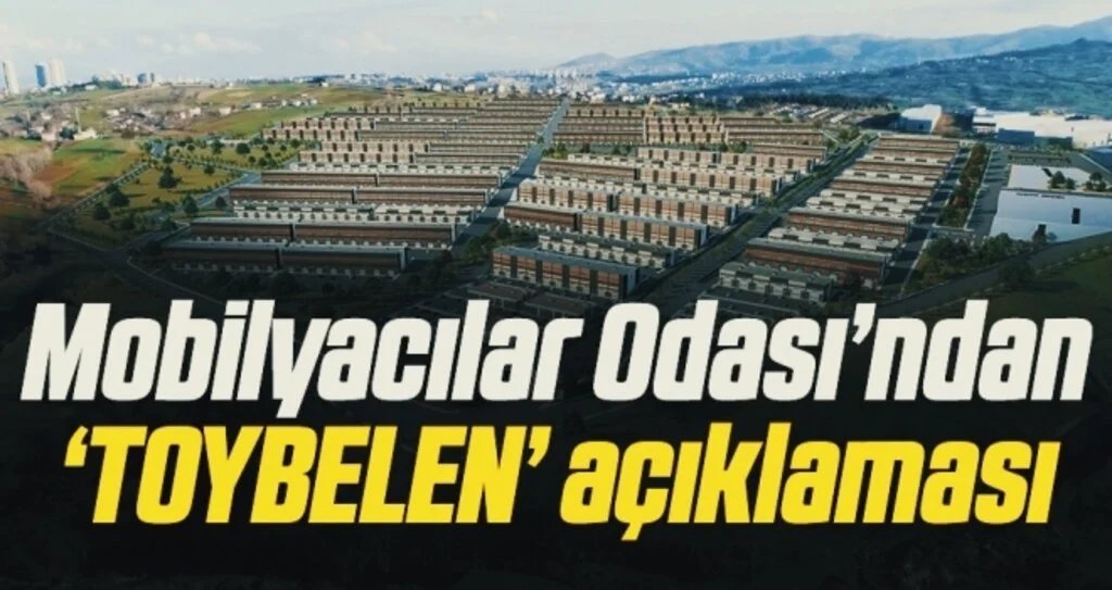 Mobilyacılar Odası’ndan ‘Toybelen’ açıklaması