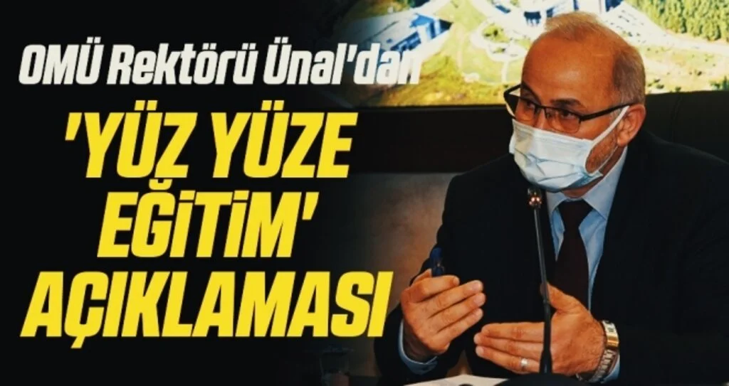 OMÜ Rektörü Ünal'dan 'yüz yüze eğitim' açıklaması