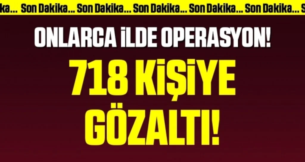 PKK/KCK operasyonu:  718 kişi gözaltında 