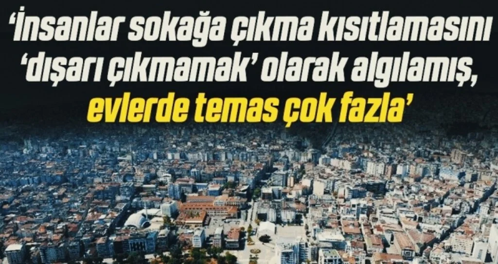 Prof. Dr. Tanyel: İnsanlar sokağa çıkma kısıtlamasını ‘dışarı çıkmamak’ olarak algılamış, evlerde temas çok fazla