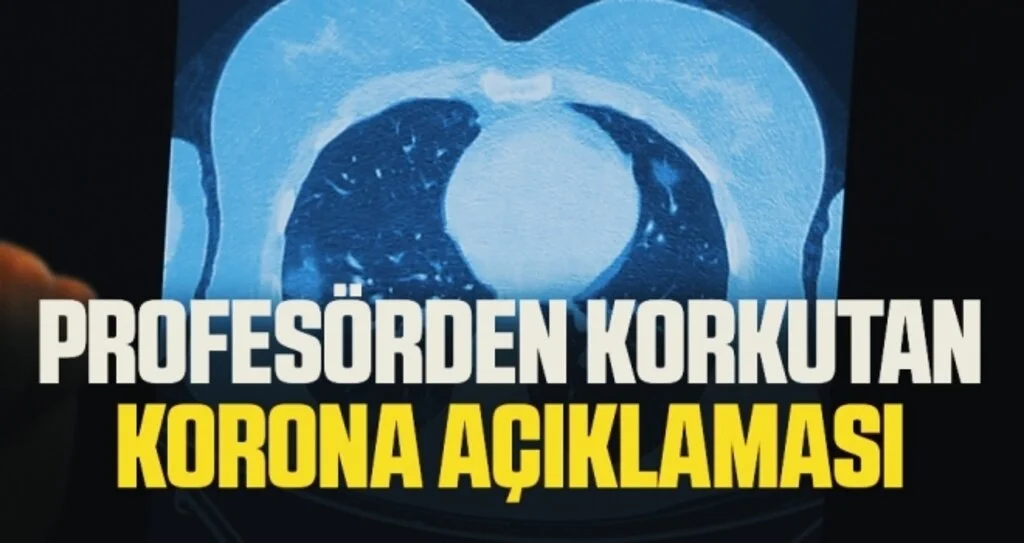 Profesörden korkutan korona açıklaması