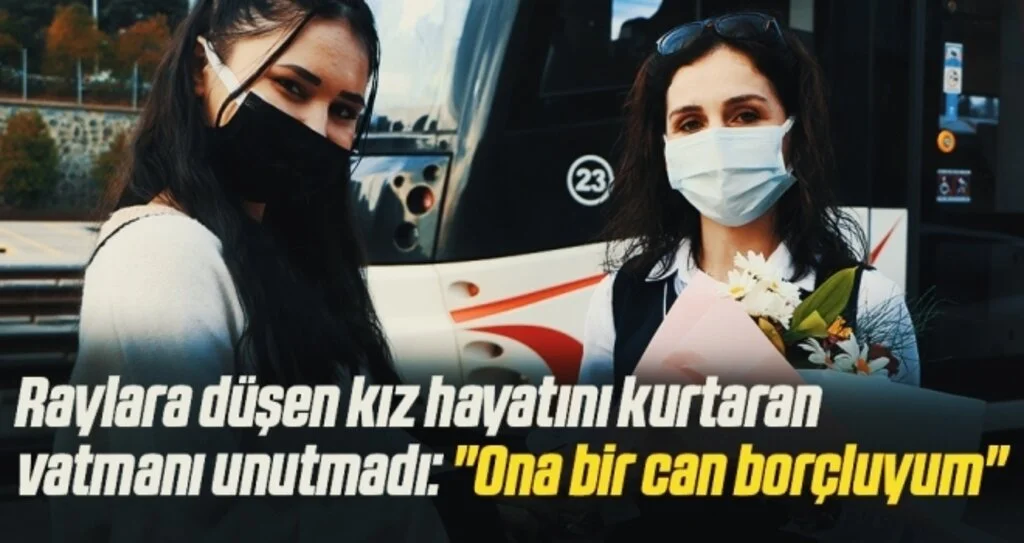 Raylara düşen kız hayatını kurtaran vatmanı unutmadı: Ona bir can borçluyum