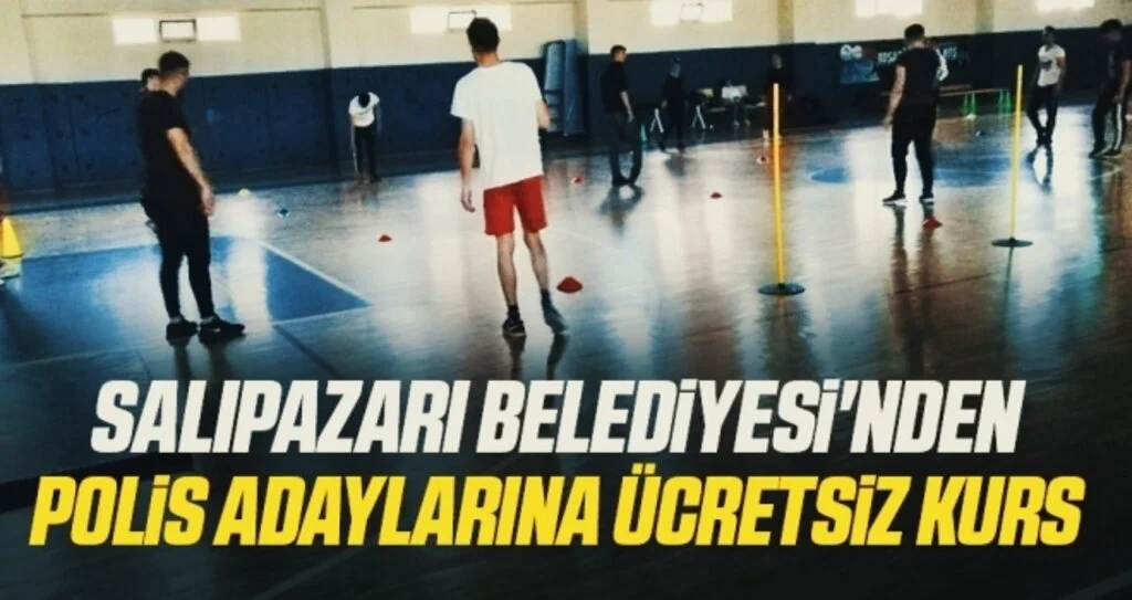 Salıpazarı Belediyesi'nden Polis Adaylarına Ücretsiz Kurs