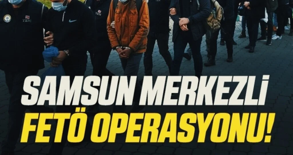 Samsun merkezli FETÖ operasyonunda 10 kişi adliyeye sevk edildi