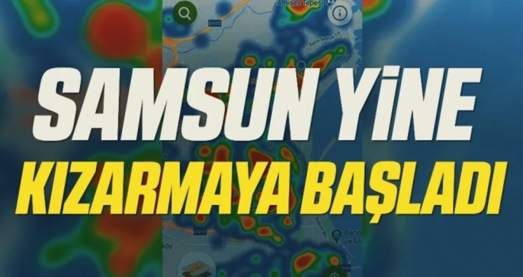 Samsun yine Korona Haritası kızarmaya başladı 