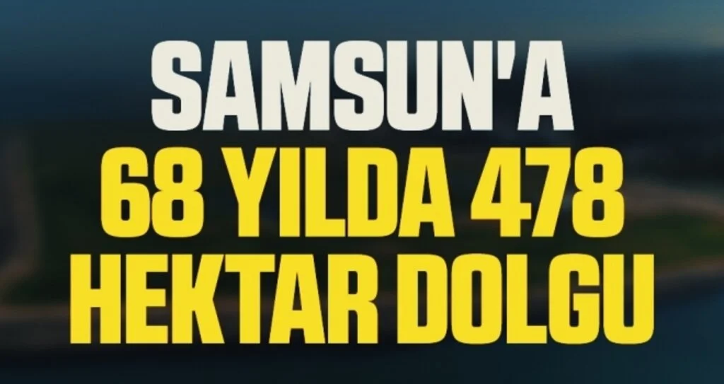 Samsun'a 68 yılda 478 hektar dolgu