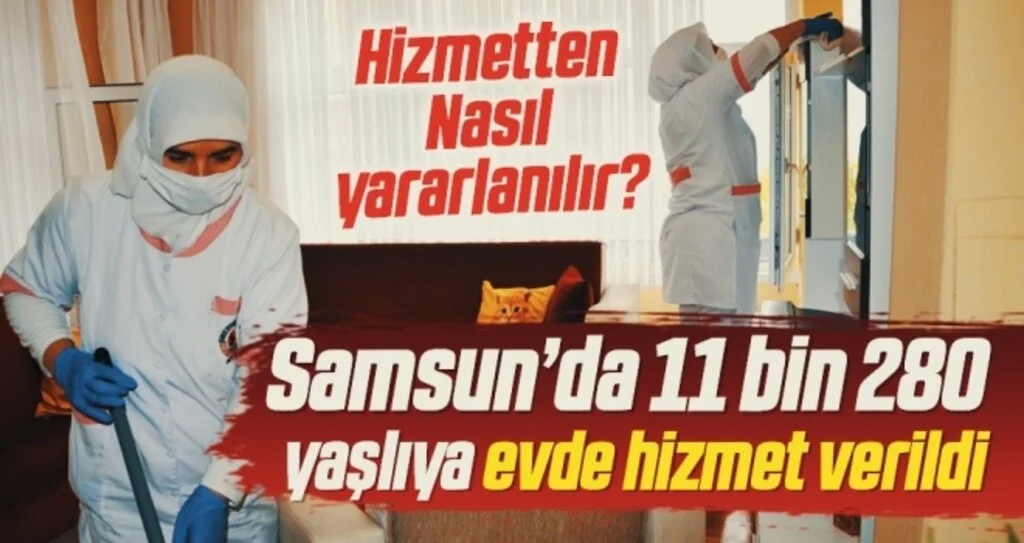 Samsun'da 11 bin 280 yaşlıya evde hizmet verildi