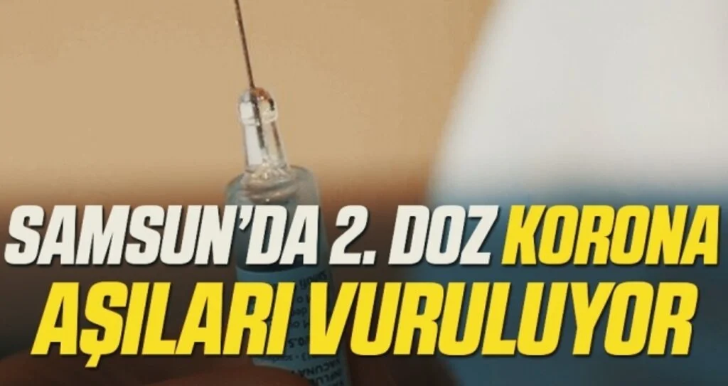 Samsun'da 2. Doz Covid-19 Aşıları Vuruluyor
