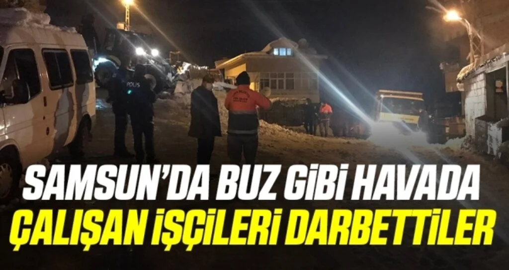 Samsun'da buzlanan yolda tuzlama çalışması yapan belediye işçileri darbedildi