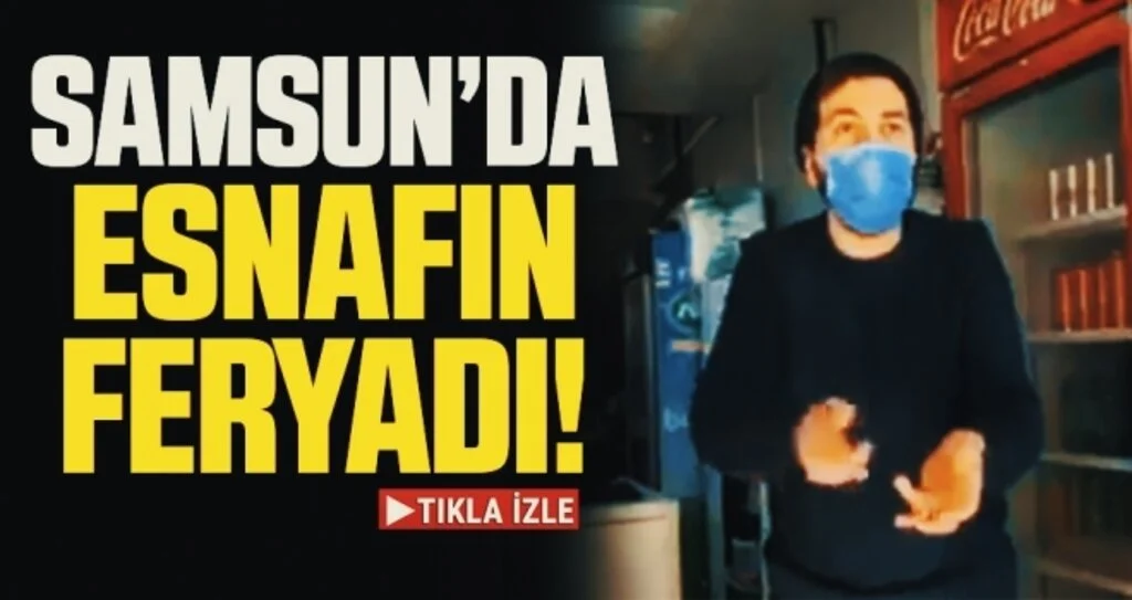 Samsun'da Esnafın Feryadı