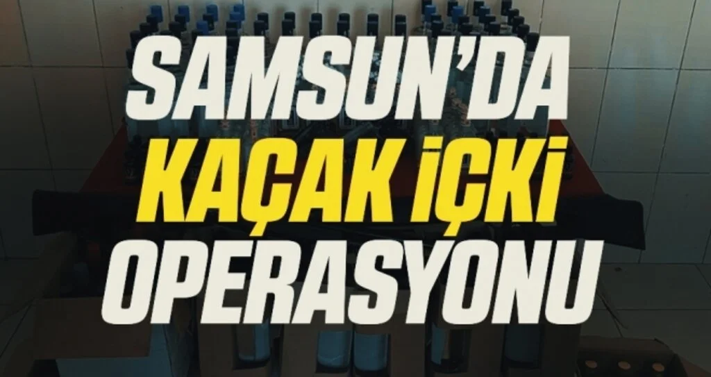 Samsun'da Kaçak İçki Operasyonu!