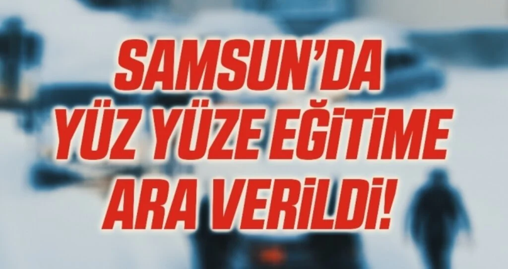 Samsun'da kar yağışı nedeniyle yüz yüze eğitime 2 gün ara verildi