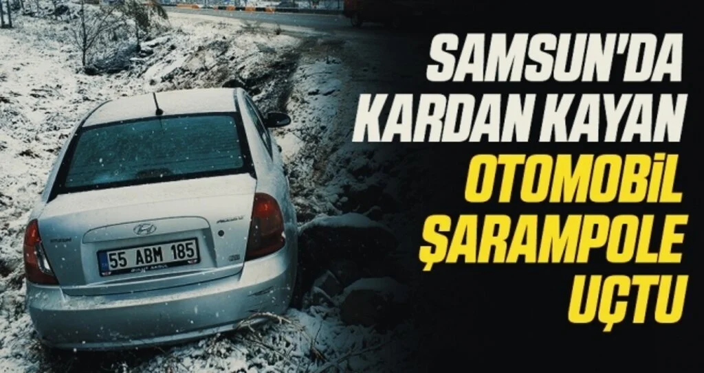 Samsun'da kardan kayan otomobil şarampole uçtu
