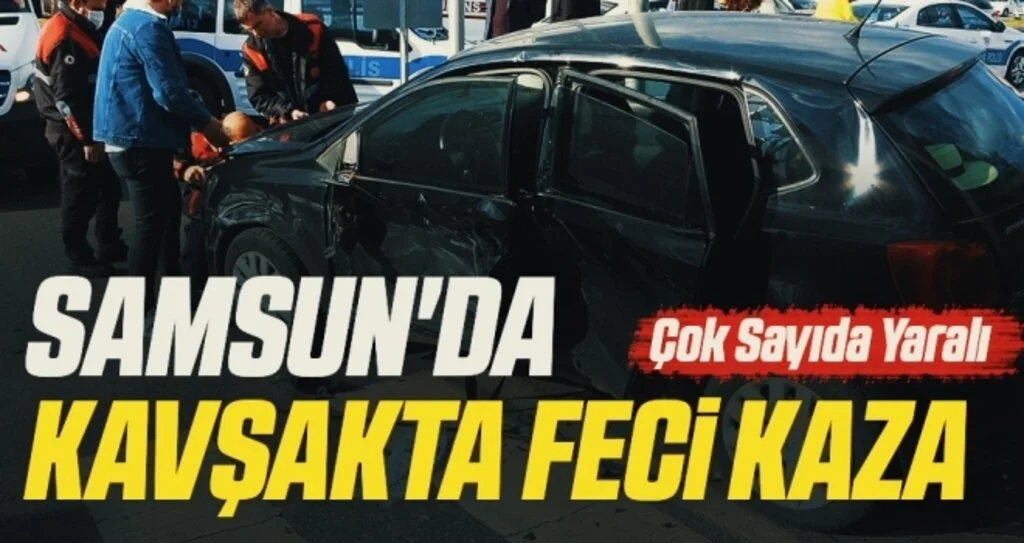 Samsun'da kavşakta feci kaza: 5 Yaralı