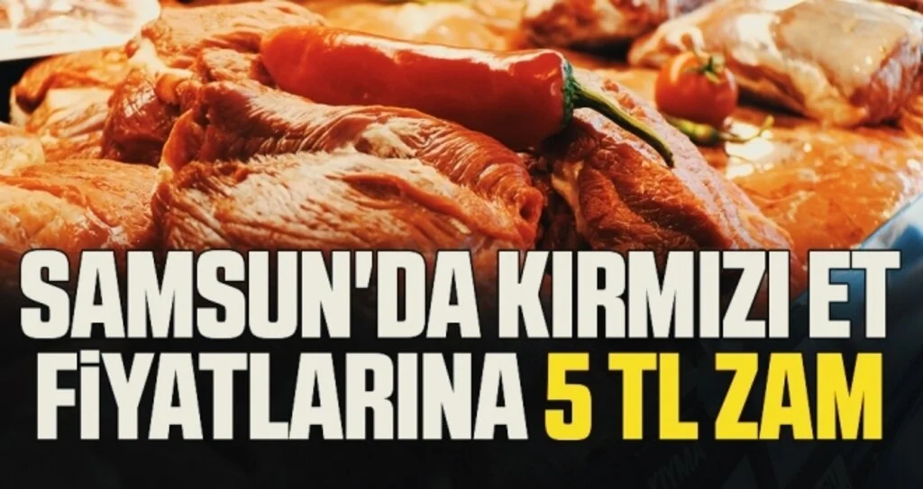 Samsun'da Kırmızı et fiyatlarına 5 TL zam