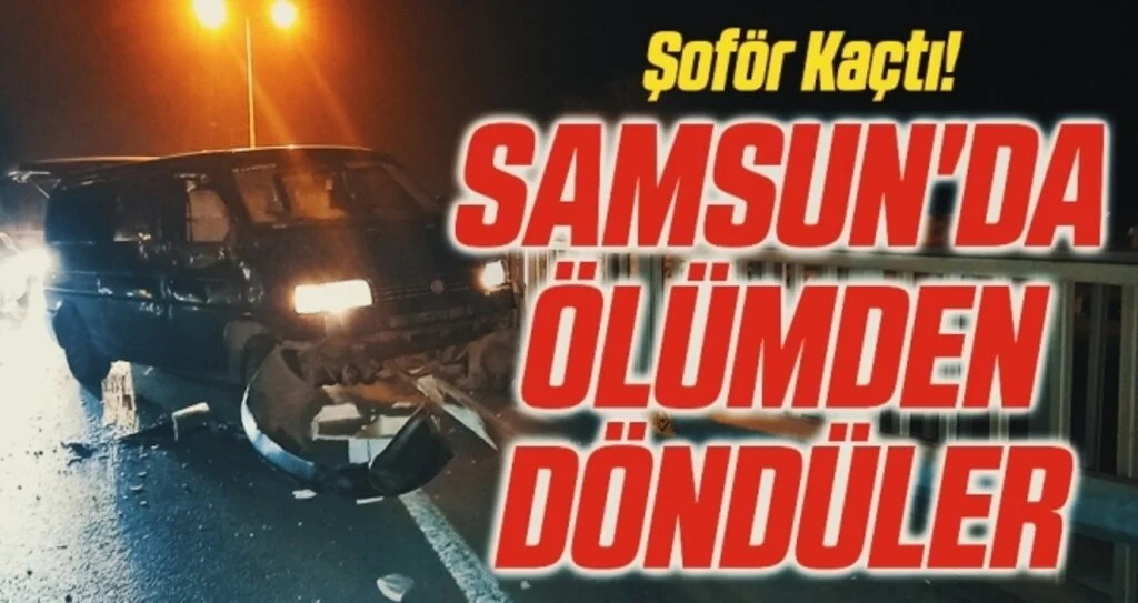 Samsun'da Ölümden döndüler