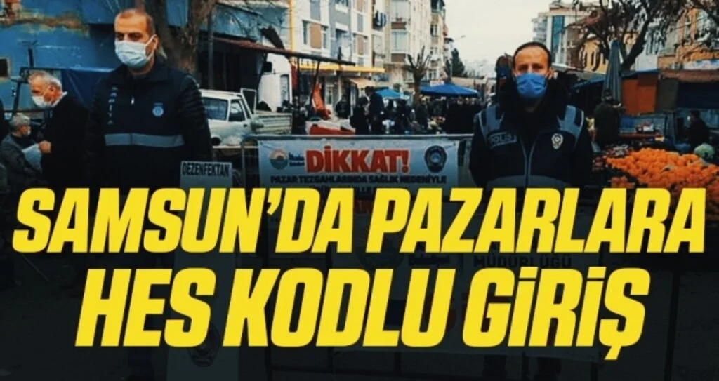 Samsun'da Pazarlara HES kodlu giriş