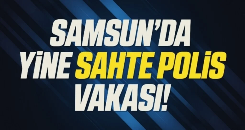 Samsun'da Telefonla arayan sahte polis, baba-kızı 28 bin lira dolandırdı