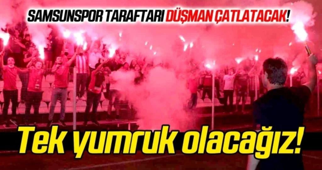 Samsunspor taraftarı düşman çatlatacak!