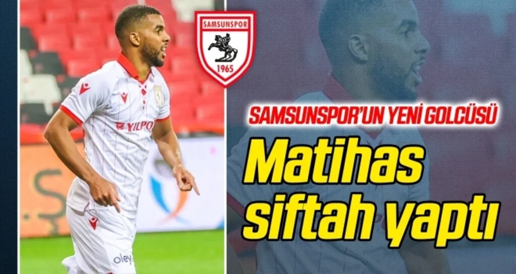 Samsunspor'un yeni golcüsü Mathias Coureur siftah yaptı!