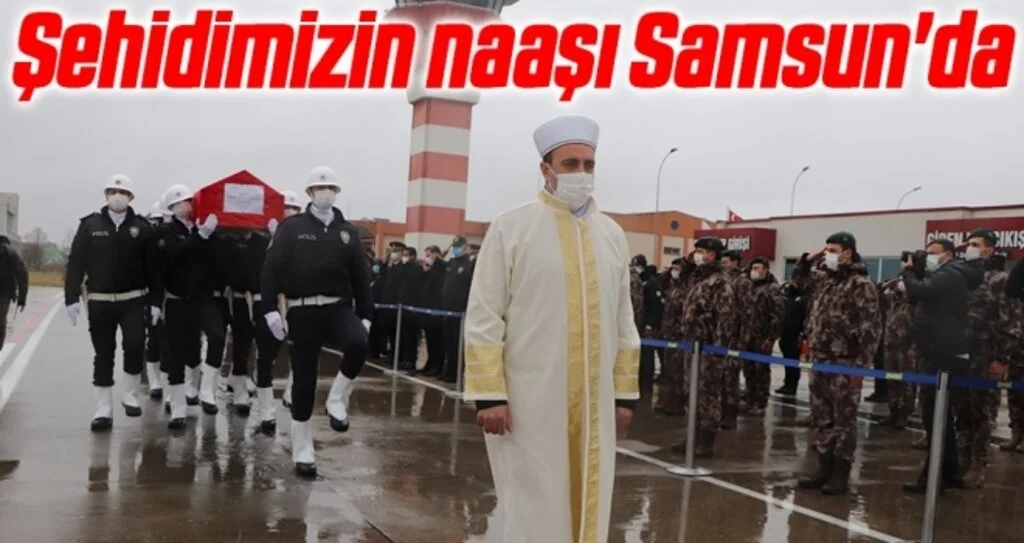 Şehit Muhammet Salih Kanca'nın naaşı Samsun'da
