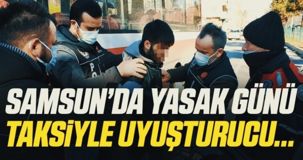 Sokağa çıkma uygulamasında taksi ile arkadaşlarına uyuşturucu götürürken yakalandı