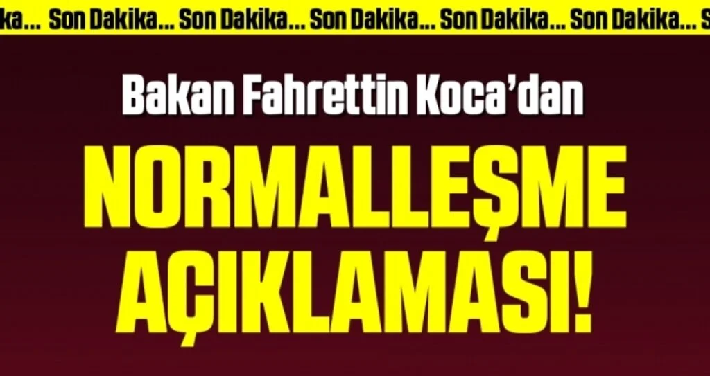 Son Dakika: Bakan Koca'dan 'normalleşme' açıklaması