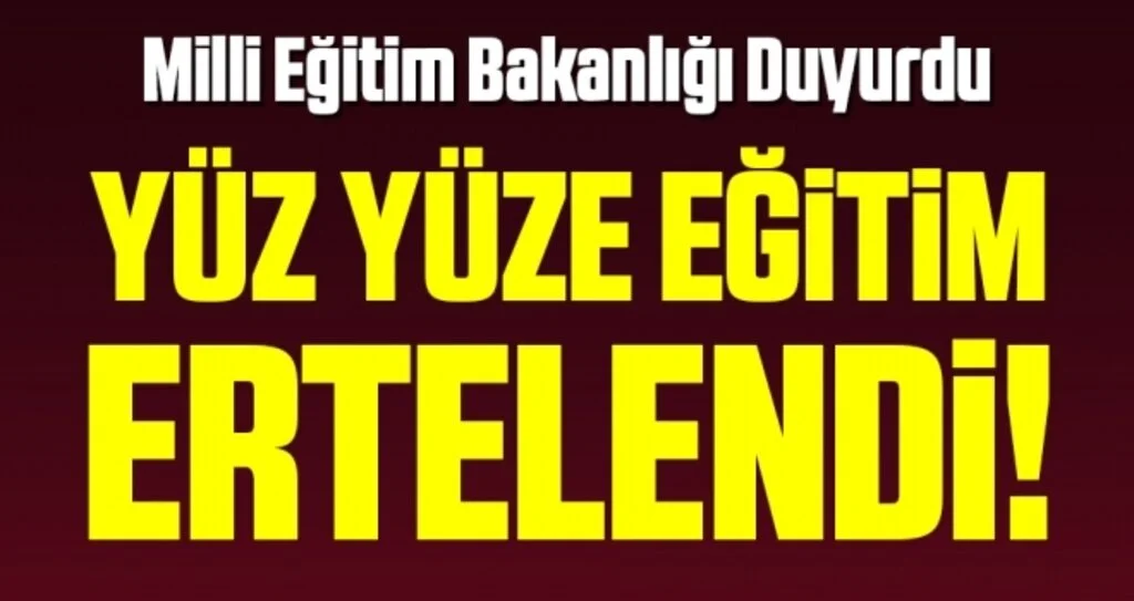 Son dakika… Okullarda yüz yüze eğitim 1 gün ertelendi