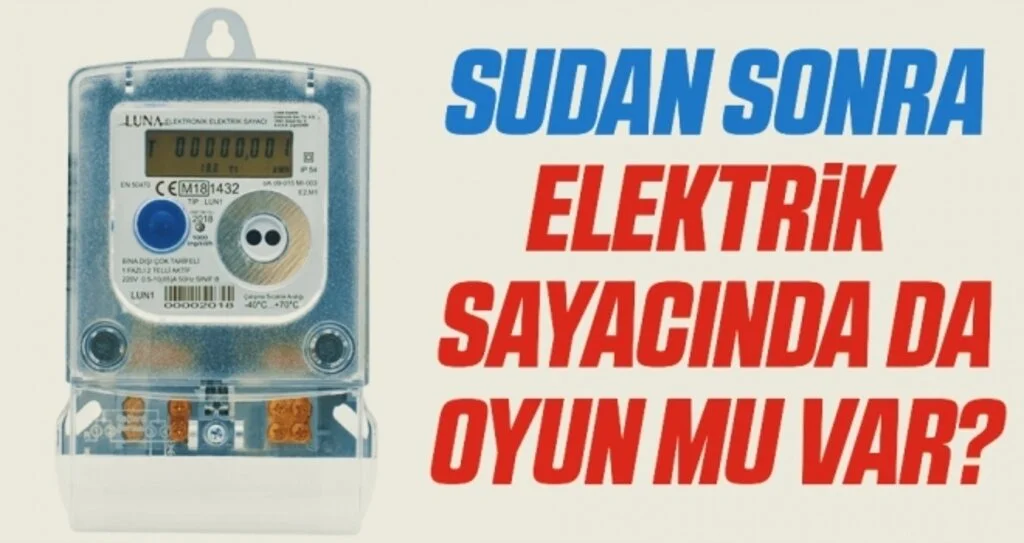 Sudan sonra elektrik sayacında da oyun mu var?