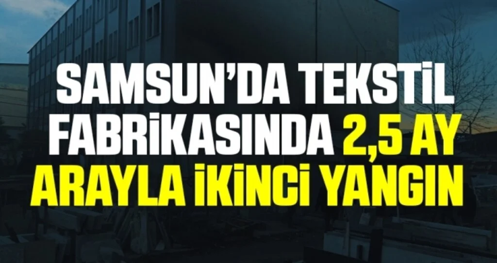 Tekstil fabrikasında 2,5 ay arayla ikinci yangın  
