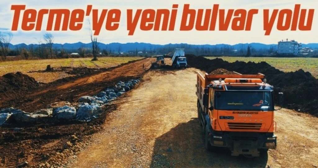 Terme'ye yeni bulvar yolu 