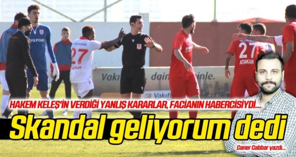 Ümraniyespor - Samsunspor maçında SKANDAL geliyorum dedi...