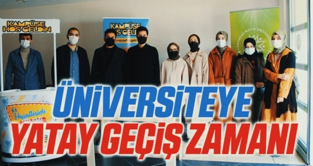 Üniversiteye yatay geçiş zamanı