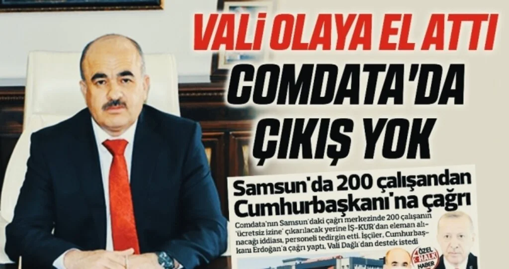Vali Olaya El Attı Comdata'da Çıkış Yok