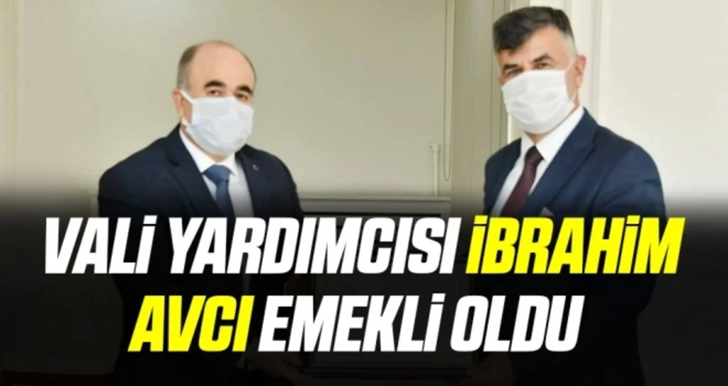 Vali Yardımcısı İbrahim Avcı emekli oldu 