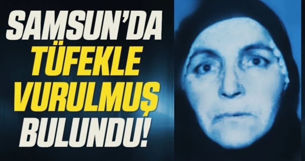 Yaşlı kadın tüfekle vurulmuş halde ölü bulundu