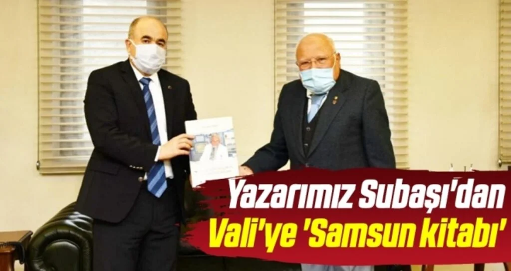 Yazarımız Sadi Subaşı'dan Vali'ye 'Samsun kitabı'