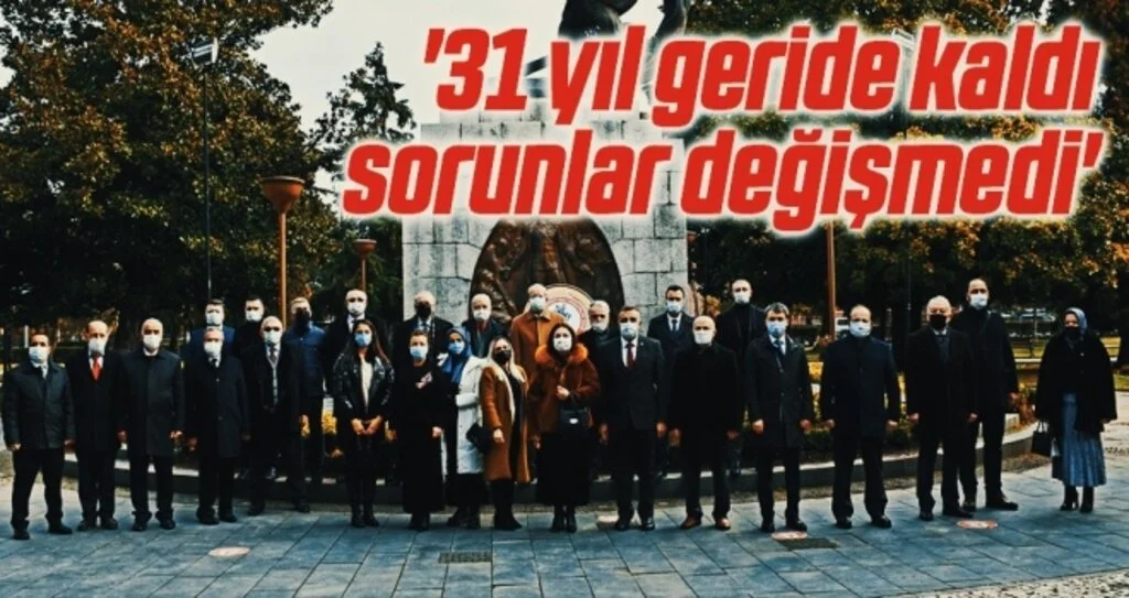 '31 yıl geride kaldı sorunlar değişmedi'