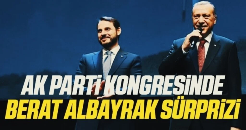 AK Parti kongresinde Berat Albayrak sürprizi