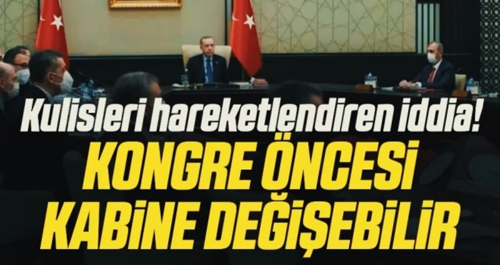 AK Parti'de çifte değişim beklentisi: Kongre öncesinde kabine değişebilir
