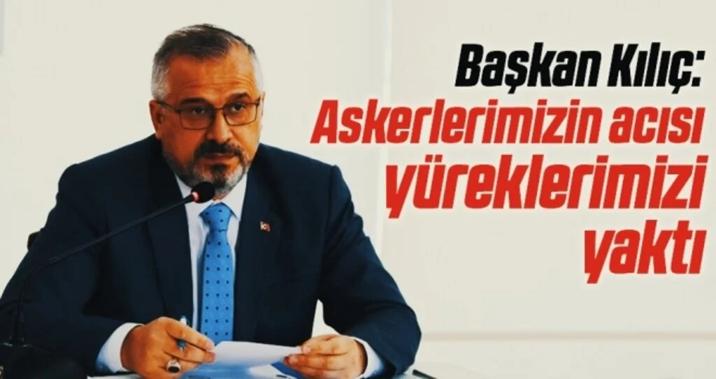 Bafra Belediye Başkanı Hamit Kılıç: Askerlerimizin acısı yüreklerimizi yaktı