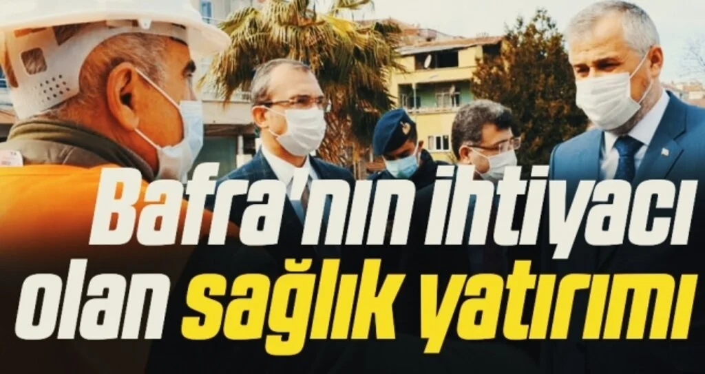 Bafra'nın ihtiyacı olan sağlık yatırımı