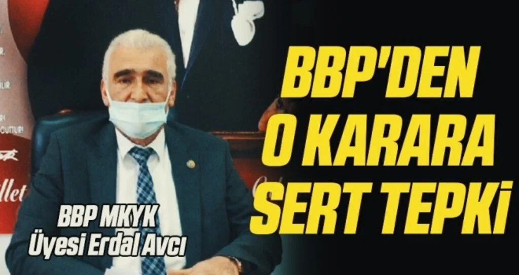 BBP'den o karara sert tepki 