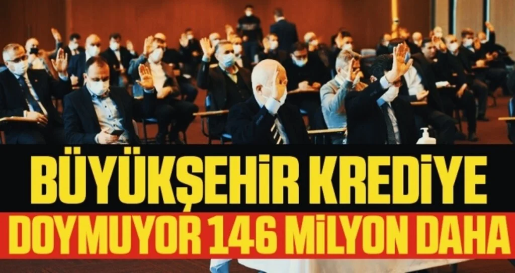 Büyükşehir Krediye Doymuyor 146 Milyon Daha